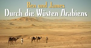 Ben und James – Durch die Wüste Arabiens – Bild: ProSieben MAXX