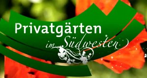 Privatgärten im Südwesten – Bild: SWR Privatgärten im Südwesten – Bild: SWR