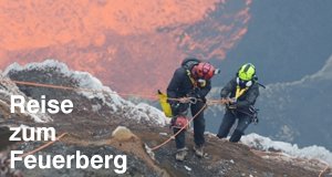 Reise zum Feuerberg – Bild: GEO Television Reise zum Feuerberg – Bild: GEO Television