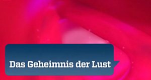 Das Geheimnis der Lust – Bild: ZDF Das Geheimnis der Lust – Bild: ZDF