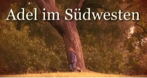 Adel im Südwesten – Bild: SWR Adel im Südwesten – Bild: SWR