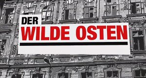 Der wilde Osten – Bild: ZDF Der wilde Osten – Bild: ZDF