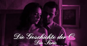 Die Geschichte der O – Die Serie – Bild: Die Geschichte der O – Die Serie – Bild: