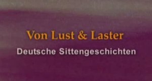 Von Lust und Laster – Deutsche Sittengeschichten – Bild: rbb/WDR