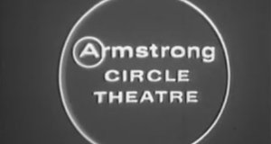 Armstrong Circle Theatre – Bild: CBS Armstrong Circle Theatre – Bild: CBS