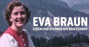 Eva Braun – Leben und Sterben mit dem Führer