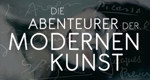 Die Abenteurer der modernen Kunst – Bild: arte/Silex Films