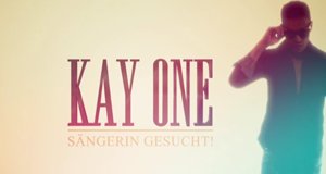 Kay One – Sängerin gesucht!