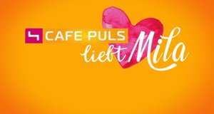 Café Puls liebt Mila