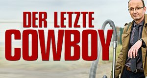 Der letzte Cowboy – Bild: WDR/Willi Weber Der letzte Cowboy – Bild: WDR/Willi Weber