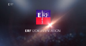ERF Dokumentation – Bild: ERF Medien e.V.