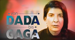 Von Dada bis Gaga – Bild: 3sat Von Dada bis Gaga – Bild: 3sat