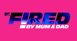 Fired by Mum and Dad – Bild: MTV Fired by Mum and Dad – Bild: MTV