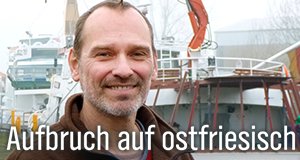 Aufbruch auf ostfriesisch – Bild: NDR/Reinhard Bettauer Aufbruch auf ostfriesisch – Bild: NDR/Reinhard Bettauer