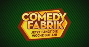 Comedyfabrik – Jetzt fängt die Woche gut an