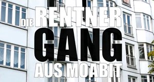 Die Rentner-Gang aus Moabit – Bild: rbb Die Rentner-Gang aus Moabit – Bild: rbb