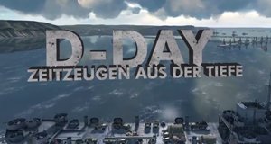 D-Day – Zeitzeugen aus der Tiefe – Bild: History Channel/Screenshot D-Day – Zeitzeugen aus der Tiefe – Bild: History Channel/Screenshot