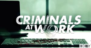 Criminals at Work – Bild: BET Criminals at Work – Bild: BET
