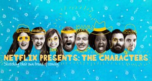 Netflix Presents: The Characters – Bild: Netflix Netflix Presents: The Characters – Bild: Netflix