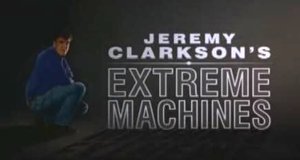 Jeremy Clarkson’s Extreme Machines