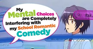 My Mental Choices are Completely Interfering with my School Romantic Comedy – Bild: Diomedéa
