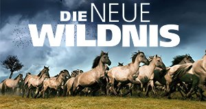 Die neue Wildnis – Bild: GEO Television/EMS Films Die neue Wildnis – Bild: GEO Television/EMS Films