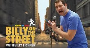 Billy on the Street – Bild: truTV/Funny or Die Billy on the Street – Bild: truTV/Funny or Die
