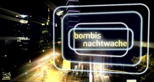 Bombis Nachtwache – Bild: HR