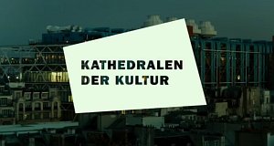 Kathedralen der Kultur – Bild: rbb