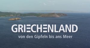 Griechenland: Von den Gipfeln bis ans Meer – Bild: ZDF und Johannes Backs/Bastian Barenbrock