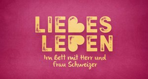 Liebesleben – Im Bett mit Herr und Frau Schweizer – Bild: SRF Liebesleben – Im Bett mit Herr und Frau Schweizer – Bild: SRF
