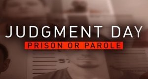Judgment Day: Prison or Parole? – Bild: Investigation Discovery Judgment Day: Prison or Parole? – Bild: Investigation Discovery