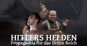 Hitlers Helden – Propaganda für das Dritte Reich
