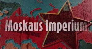 Moskaus Imperium – Bild: mdr/arte/Deutsche Welle/Looks Filmproduktion Moskaus Imperium – Bild: mdr/arte/Deutsche Welle/Looks Filmproduktion