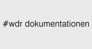 #WDR Dokumentationen – Bild: WDR #WDR Dokumentationen – Bild: WDR