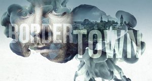 Bordertown – Bild: Fisher King Production