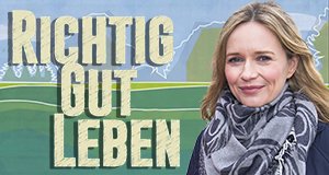 Richtig Gut Leben – Bild: ZDF/Dirk Eisermann