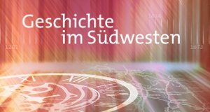 Geschichte im Südwesten – Bild: SWR Geschichte im Südwesten – Bild: SWR
