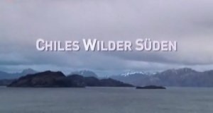 Chiles wilder Süden – Bild: arte Chiles wilder Süden – Bild: arte