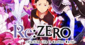 Re:ZERO -Starting Life in Another World–