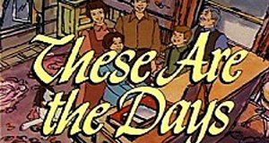 These Are the Days – Bild: Hanna-Barbera These Are the Days – Bild: Hanna-Barbera