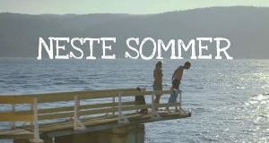 Next Summer – Bild: Feelgood Scene Film og TV/TV Norge/Nordic World Next Summer – Bild: Feelgood Scene Film og TV/TV Norge/Nordic World