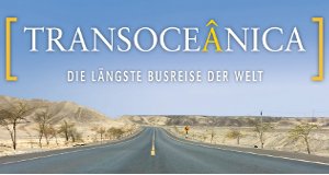 Transoceânica – Die längste Busreise der Welt – Bild: arte/hansengel.de
