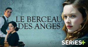 Le Berceau des Anges – Bild: Séries+
