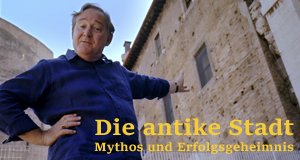 Die antike Stadt – Mythos und Erfolgsgeheimnis – Bild: BBC Die antike Stadt – Mythos und Erfolgsgeheimnis – Bild: BBC