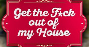 Get the F*ck out of my House – Bild: ProSieben/Willi Weber