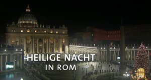 Heilige Nacht in Rom – Bild: BR Fernsehen Heilige Nacht in Rom – Bild: BR Fernsehen
