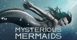 Mysterious Mermaids – Bild: Freeform Mysterious Mermaids – Bild: Freeform