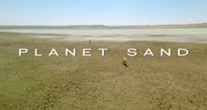 Planet Sand – Bild: arte/Mona Lisa Prod. Planet Sand – Bild: arte/Mona Lisa Prod.