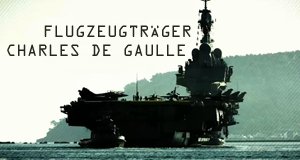 Flugzeugträger Charles de Gaulle – Einsatz im Mittelmeer – Bild: GAD Distribution/Montage Flugzeugträger Charles de Gaulle – Einsatz im Mittelmeer – Bild: GAD Distribution/Montage